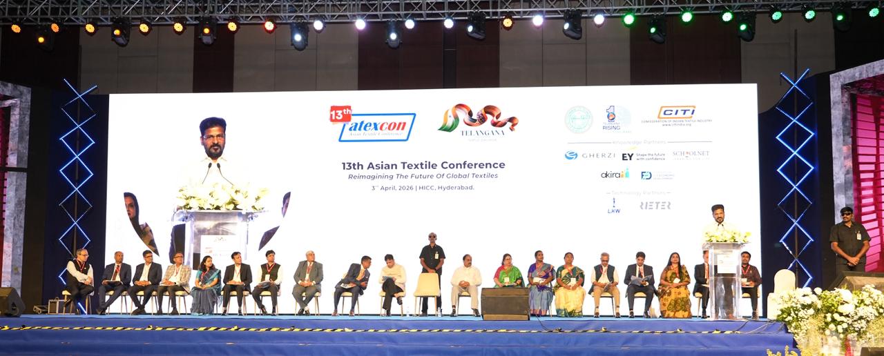 ” Telangana to be transformed into Textile Capital of South Asia ”   Hon’ble Chief Minister Sri A. Revanth Reddy at the inaugural of ATEXCON 2026  – CM highlights vision to create green textile hubs in state – Welcomes global textile industry delegates to be part of Telangana success story